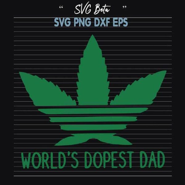 Worlds Dopest Dad svg