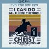 I Can Do All Thing Through Christ Svg