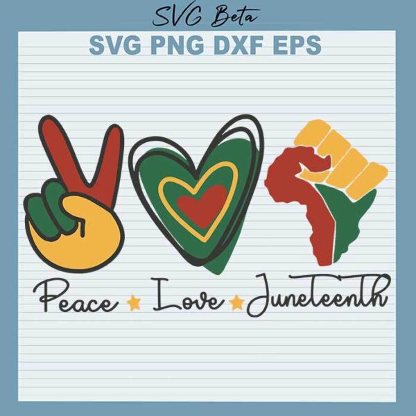 Peace Love Juneteenth svg