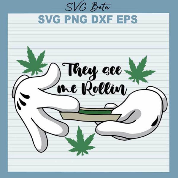 They See Me Rollin Weed svg