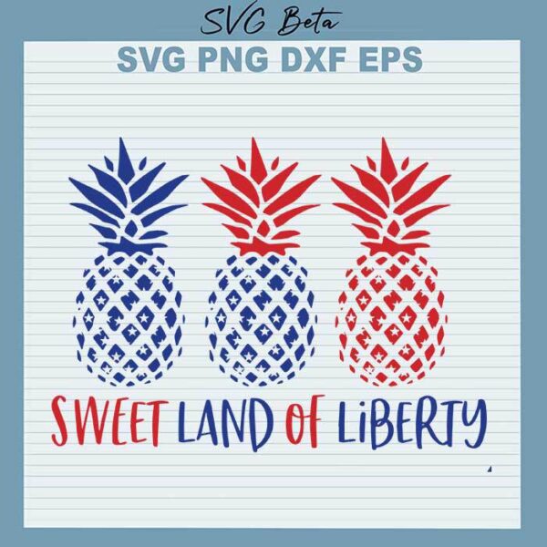 Pineapple Sweet Land Of Liberty svg