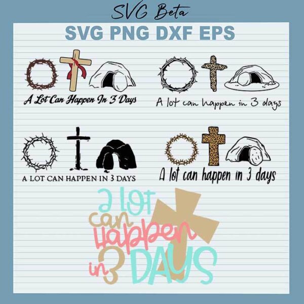 A Lot Can Happen In 3 Days svg