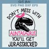 Don'T Mess With Auntasaurus Svg