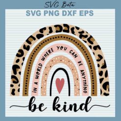 In A World Be Kind Rainbow svg