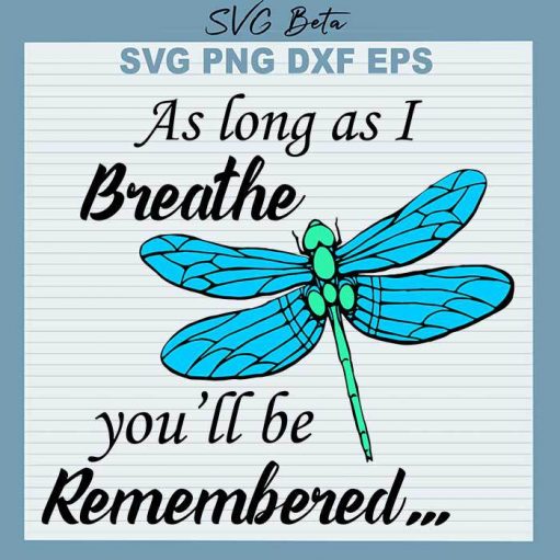 Breathe You'll Be Remembered svg