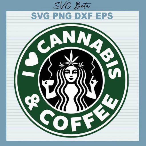 I Love Cannabis and Coffee svg