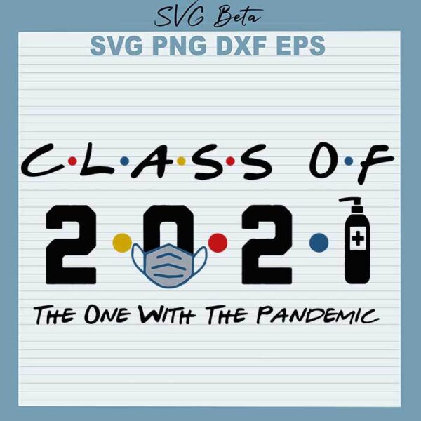 Class Of 2021 the one with the pandemic svg