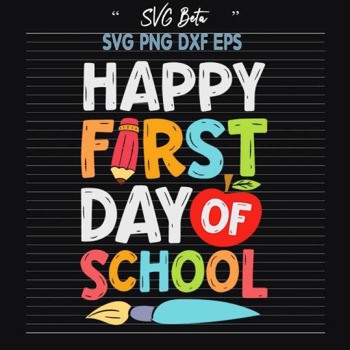 Happy First Day Of School Svg