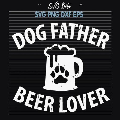 Dog Father Beer Lover Svg