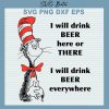 Dr Seuss I Will Drink Beer svg