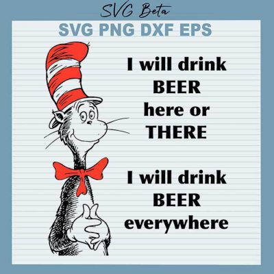 Dr Seuss I Will Drink Beer SVG, Dr Seuss SVG, Drink Beer SVG, Beer's ...