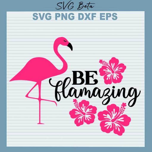 Flamingo Be Flamazing Svg