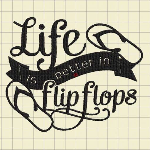 Life is better in Flip flop Embroidery Design