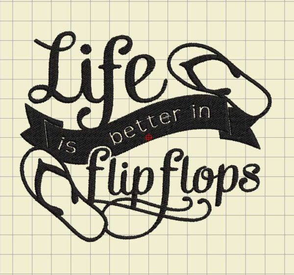 Life is better in Flip flop Embroidery Design