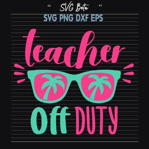 Teacher Off Duty Sunglasses Beach svg