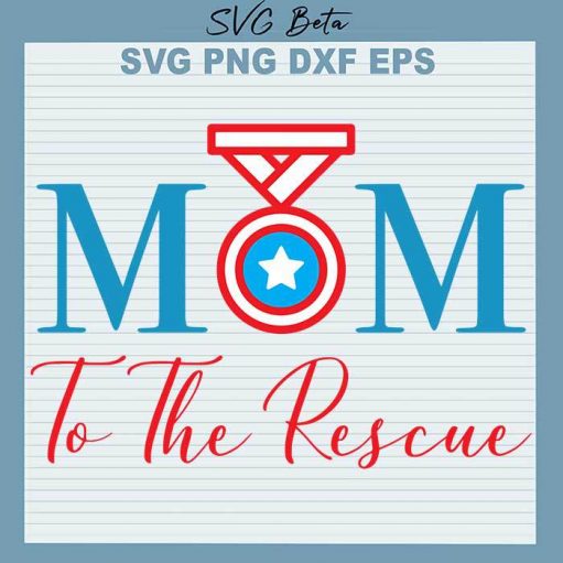 Super Mom To The Rescue svg