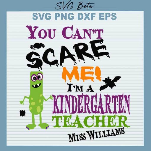 You Can't Scare Me I'm A Kindergarten Teacher svg