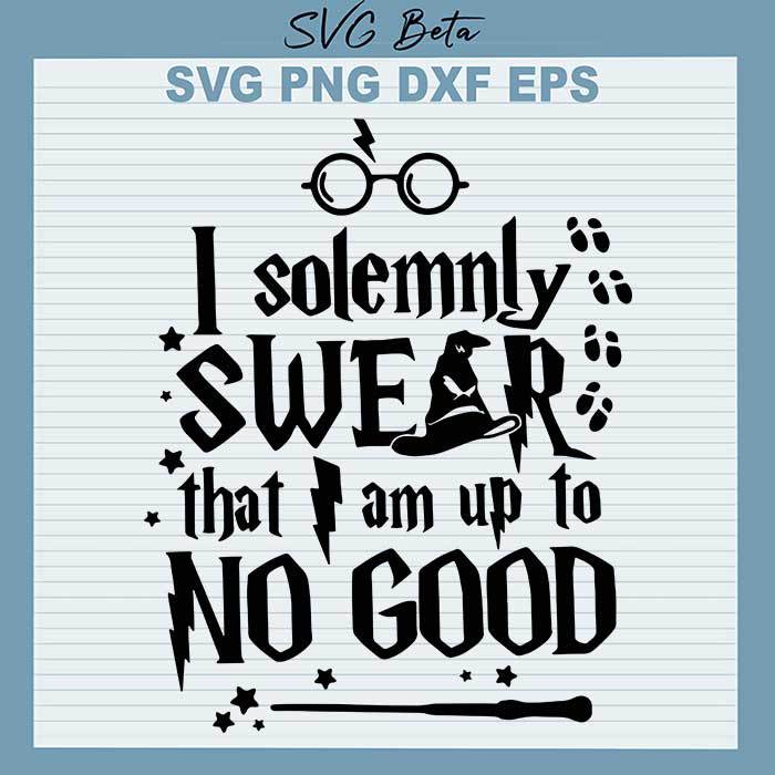 I Solemnly Swear I Am Up To No Good SVG Harry Potter SVG I Solemnly 