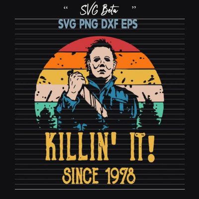 Vintage Michael Myers SVG, Killin’ It Since 1978 SVG, Michael Myers ...