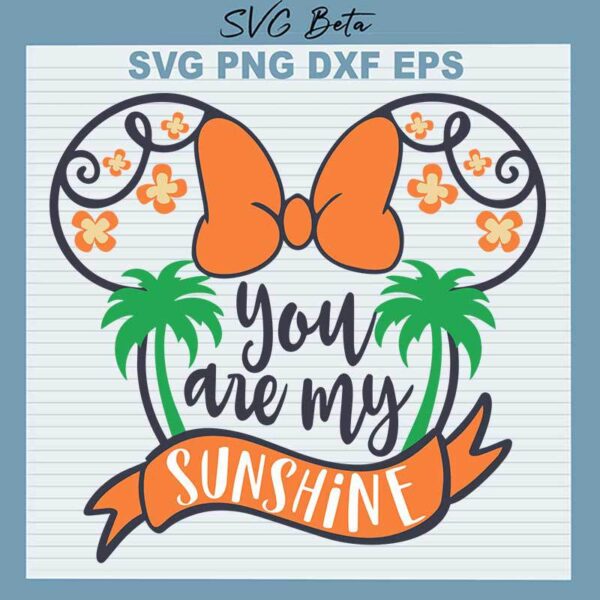 You Are My Sunshine Disney Ears SVG