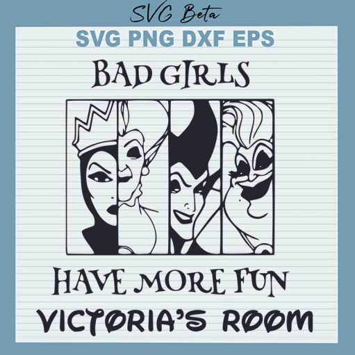 Bad Girls Have More Fun Victoria's Room SVG, Disney Villains Bad Girls SVG, Bag Girls Have More Fun SVG PNG DXF