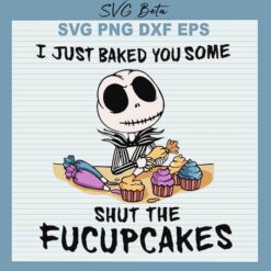 Jack Just Baked You Some Shut The Fucupcakes svg