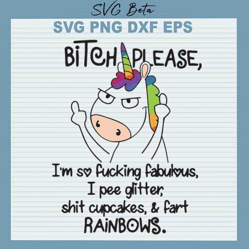 Bitch Please I'm So Fucking Fabulous svg