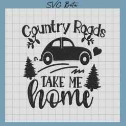 Country roads take me home embroidery design