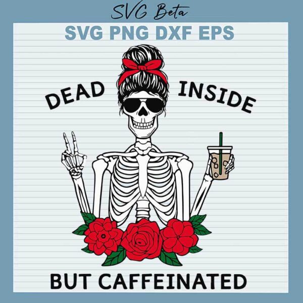 Dead Inside But Caffeinated svg