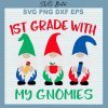 1St Grade With My Gnomies Svg