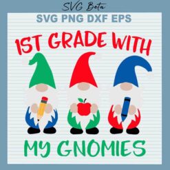 1st Grade With My Gnomies svg