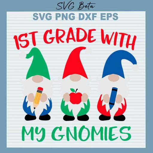 1St Grade With My Gnomies Svg