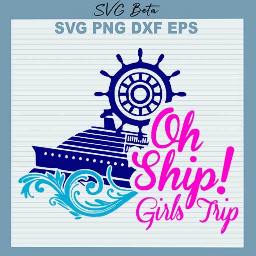 Oh Ship Girls Trip SVG