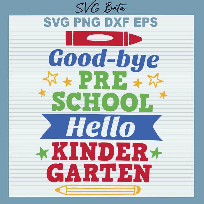 Download Goodbye Preschool Hello Kindergarten Svg Pre K Graduation Svg School Svg Graduation Cut Files For Cricut