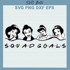 Princess Disney Squad Goals SVG
