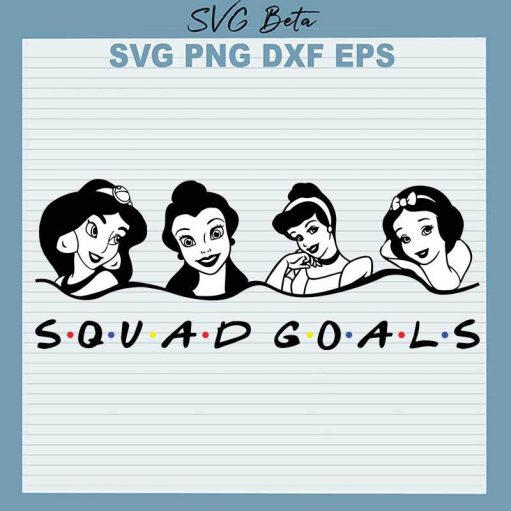 Princess Disney Squad Goals SVG