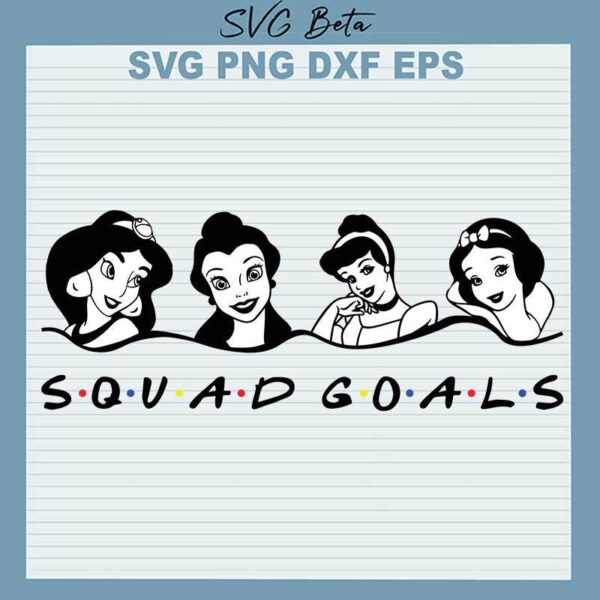Princess Disney Squad Goals SVG