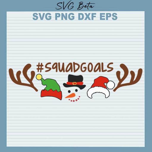 Christmas Squad Goals SVG, Christmas SVG, Squad Goals SVG Cut Files For Cricut