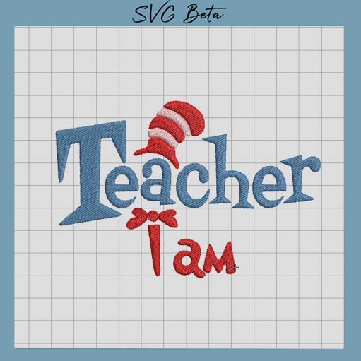 Teacher i am dr seuss embroidery