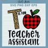 T Is For Teacher Assistant Svg
