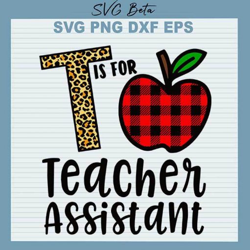 T is for teacher assistant svg