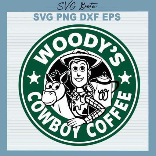 Woody's Cowboy Coffee SVG, Toy Story Starbuck Coffee SVG, Woody Coffee SVG Cut File