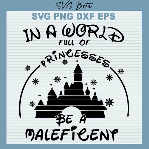 In A World Full Of Princesses Be A Maleficent Svg
