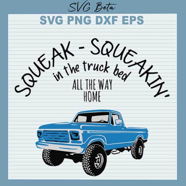 Squeak Squeakin In The Truck Bed SVG