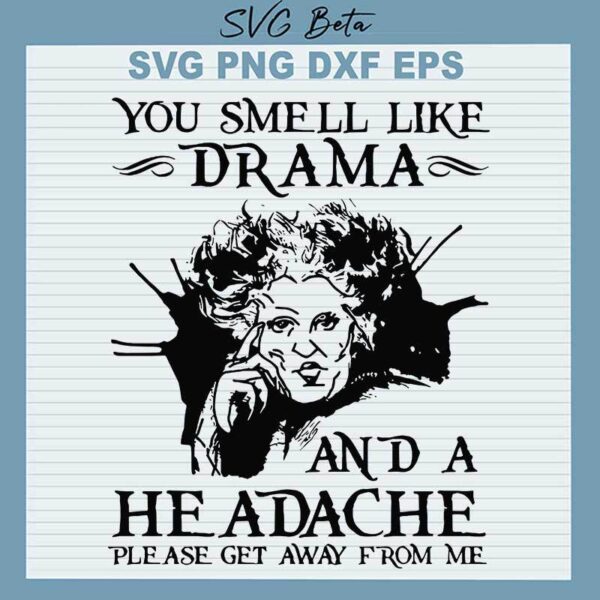 Hocus Pocus You Smell Like Drama And A Headache SVG
