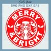 Merry And Bright Starbuck Coffee SVG