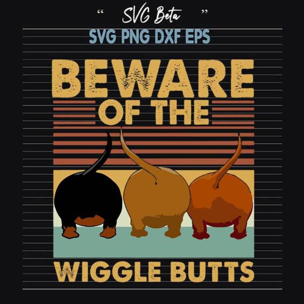 Beware Of The Wiggle Butts SVG