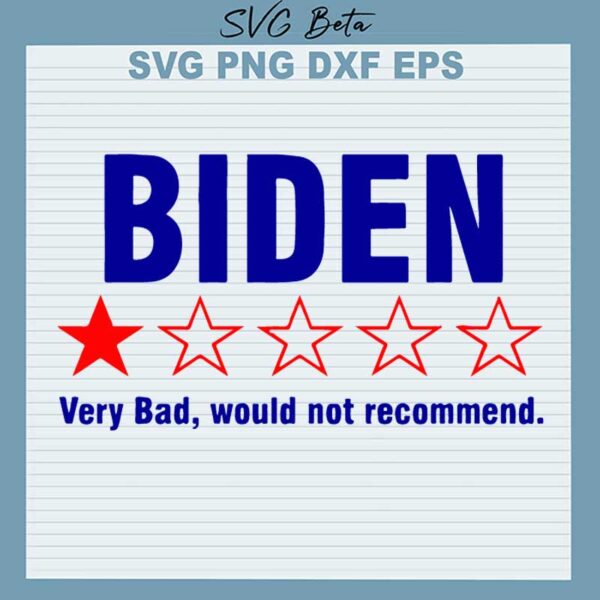 Biden very bad would not recommend