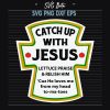 Catch Up With Jesus SVG