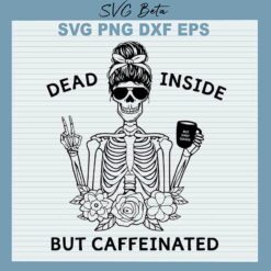 Skull Dead Inside But Caffeinated SVG